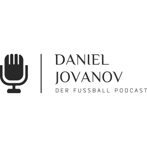 Der Fussball Podcast - mit Daniel Jovanov