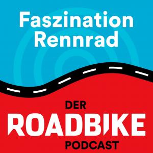 Faszination Rennrad - der ROADBIKE-Podcast Faszination Rennrad - der ROADBIKE-Podcast