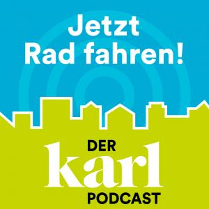 Jetzt Rad fahren - der KARL-Podcast