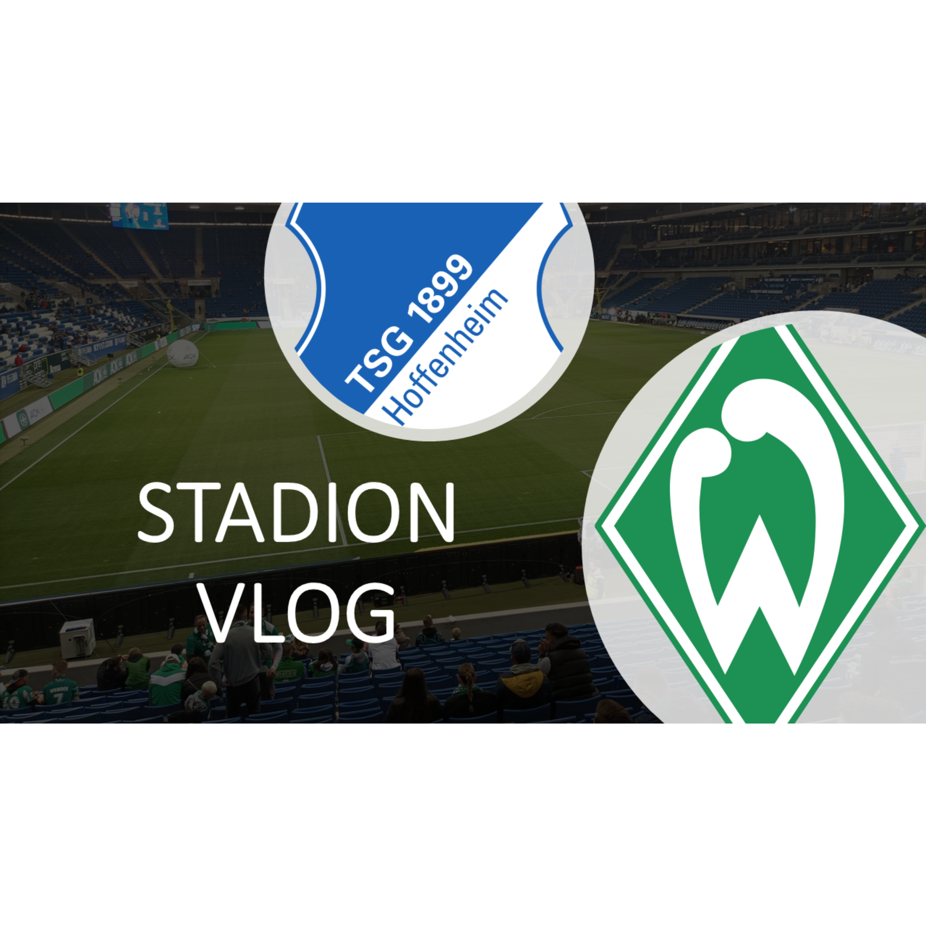 TSG Hoffenheim - Werder Bremen | Stadion-VLOG | 1:2 episode artwork