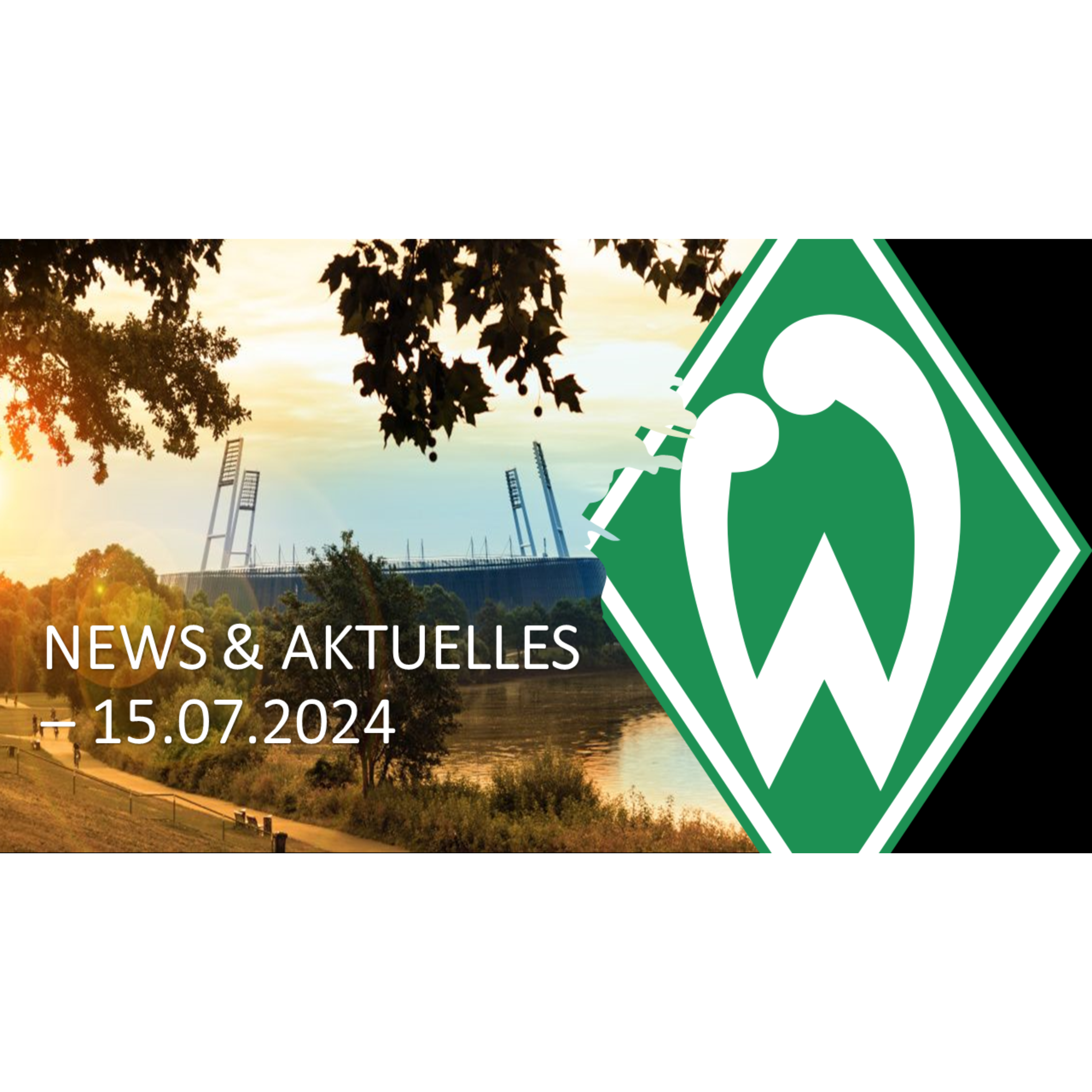 Werder Bremen - News & Aktuelles vom 15.07.2024 episode artwork