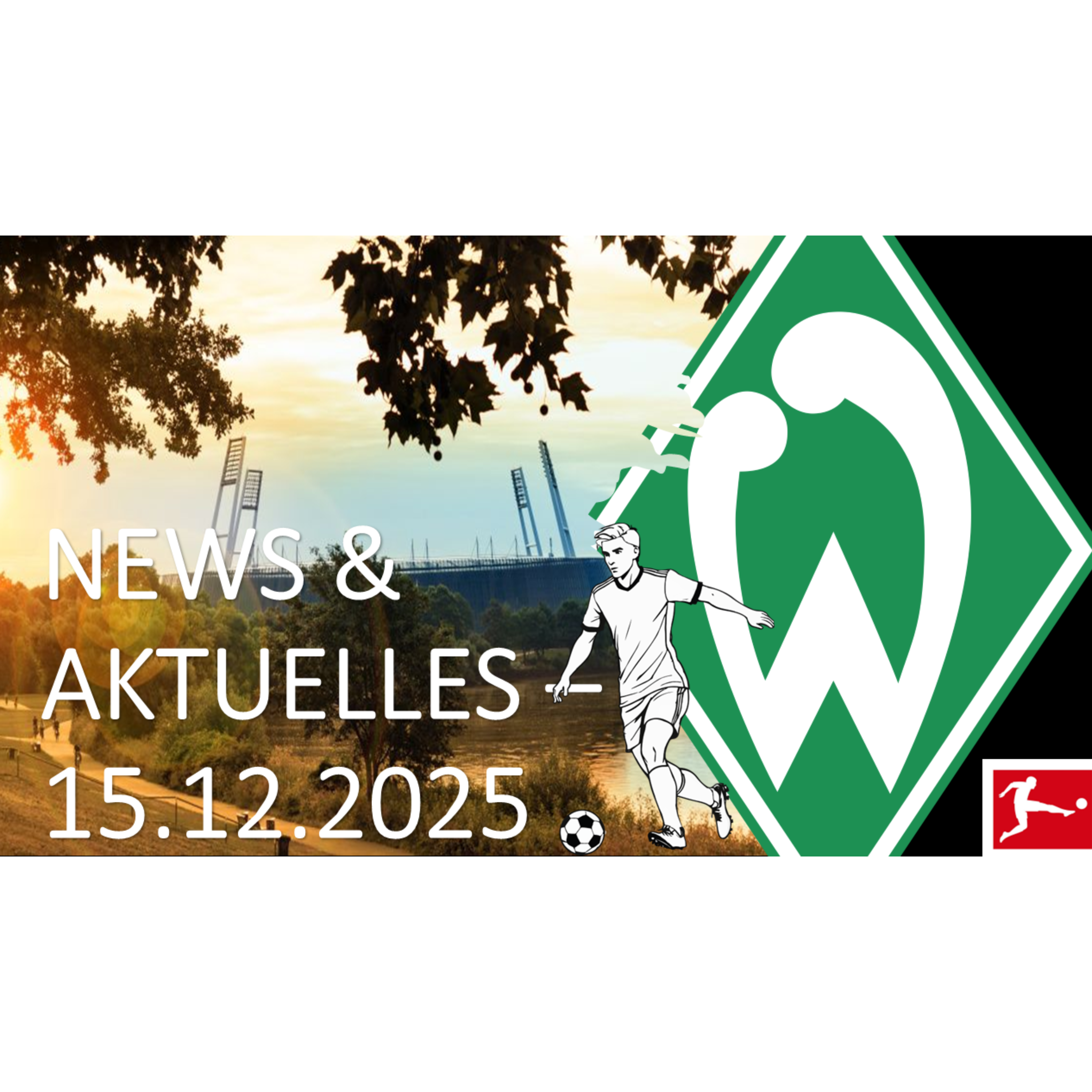 Werder Bremen - News & Aktuelles vom 15.12.2025 | Werder Bremen - VfB Stuttgart 0:4 Werder Bremen - News & Aktuelles vom 15.12.2025 | Werder Bremen - VfB Stuttgart 0:4