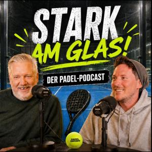 Stark am Glas! Der Padel-Podcast