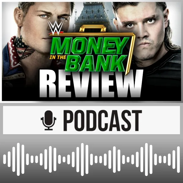 Money in the Bank 2023 | WrestleMania in London: Die perfekte Show!? – WWE Review/Rückblick – 01.07.23