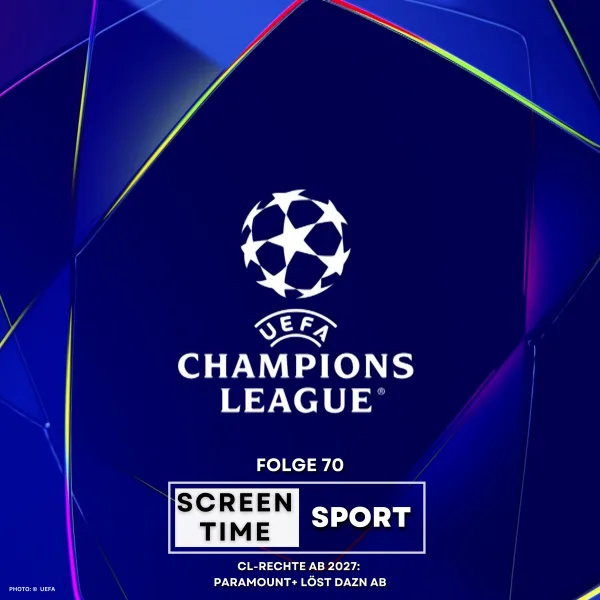 CL-Rechte ab 2027: Paramount+ löst DAZN ab