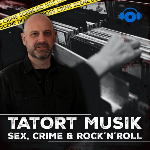 Podcast-Empfehlung: Tatort Musik – Sex, Crime & Rock’n’Roll