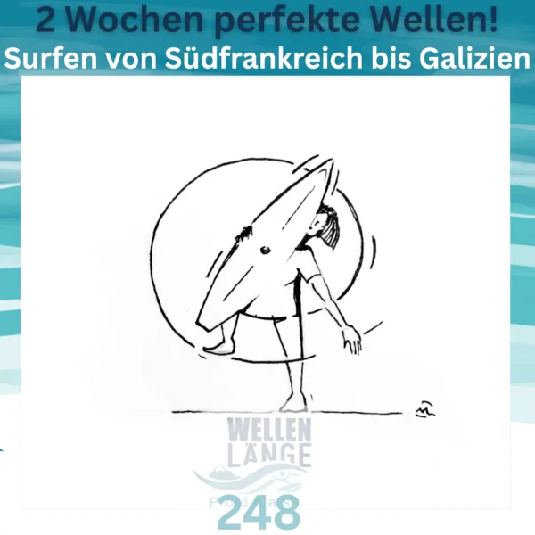 248 – Surfen vom Baskenland bis Galizien – 2 Wochen perfekte Wellen!