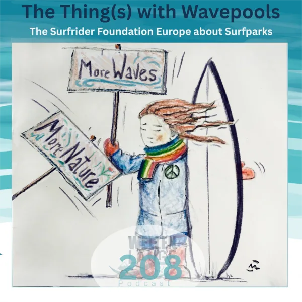 208 – The Thing(s) with Wavepools – Surfrider Foundation Europe about Surfparks