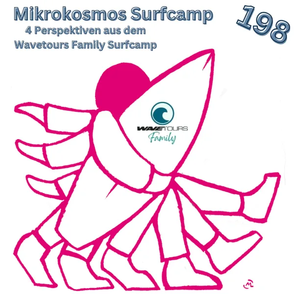 198 – Mikrokosmos Surfcamp – 4 Perspektiven aus dem Wavetours Family Surfcamp