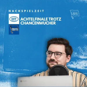 Achtelfinale trotz Chancenwucher | Nachspielzeit Jeddeloh II – Hertha