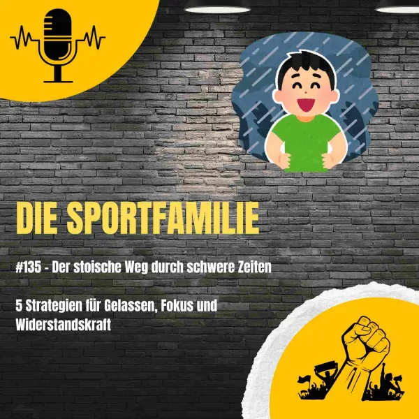 #135 – Der stoische Weg durch schwere Zeiten: 5 Strategien für Gelassenheit, Fokus und Widerstandskraft