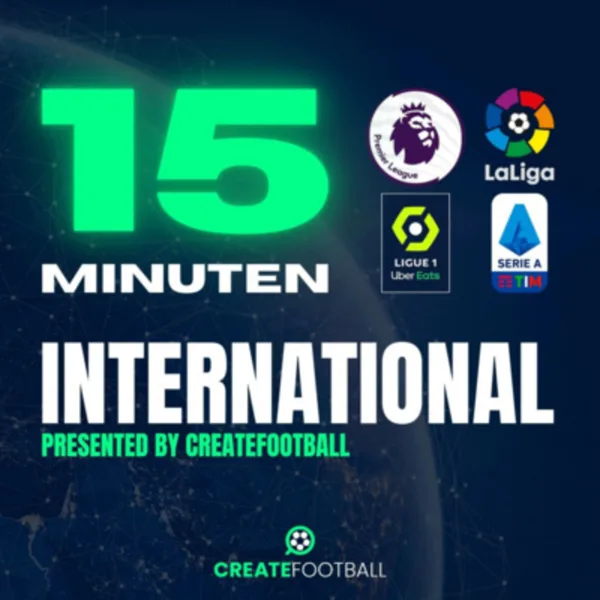15 MINUTEN INTERNATIONAL – Letztes Gigantenduell in der Premier League