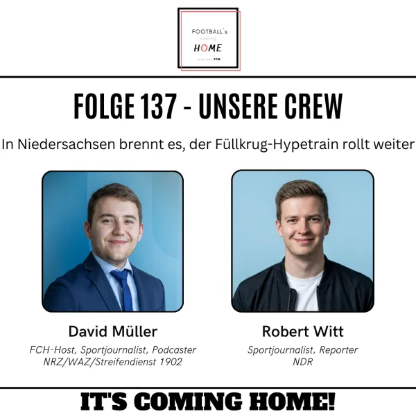 # 137 – In Niedersachsen brennt es, der Füllkrug-Hypetrain rollt weiter
