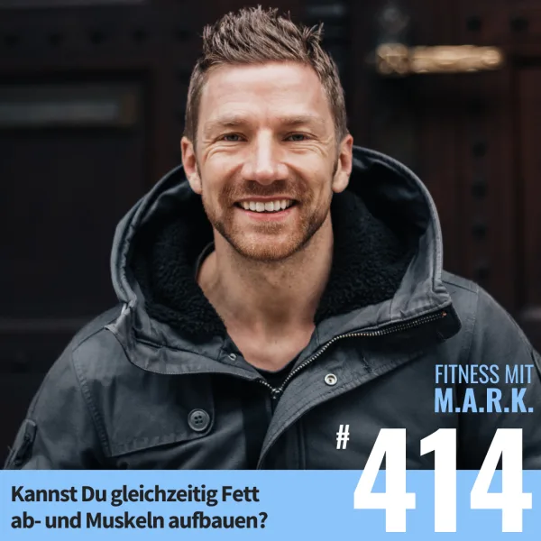 FMM 414 : Kann man gleichzeitig Fett ab- und Muskeln aufbauen?