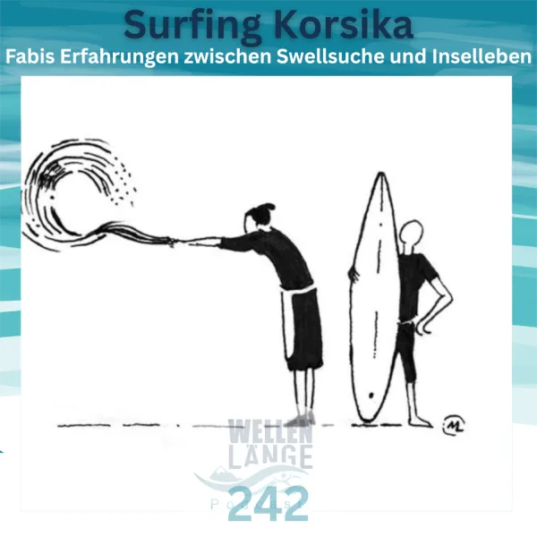 242 – Surfen auf Korsika – Fabis Erfahrungen zwischen Swellsuche und Inselleben