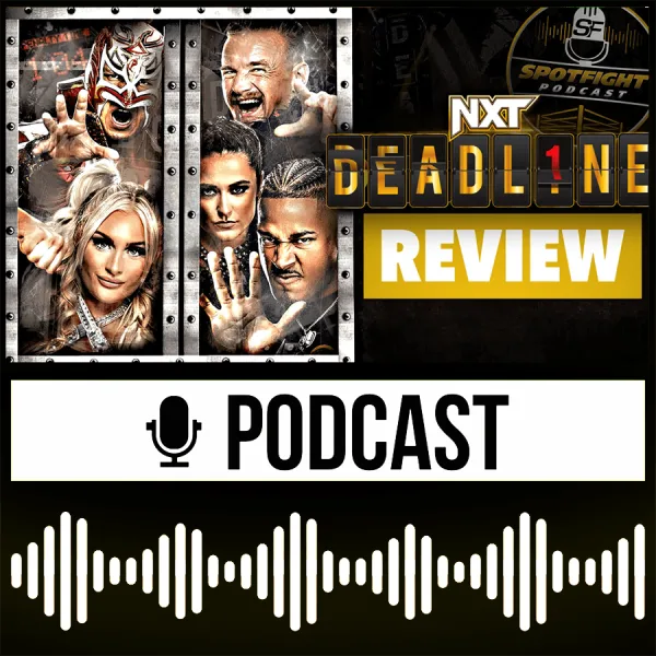 WWE NXT TALK: Deadline Rückblick + Follow Up – Wrestling Roundup 15.12.2023