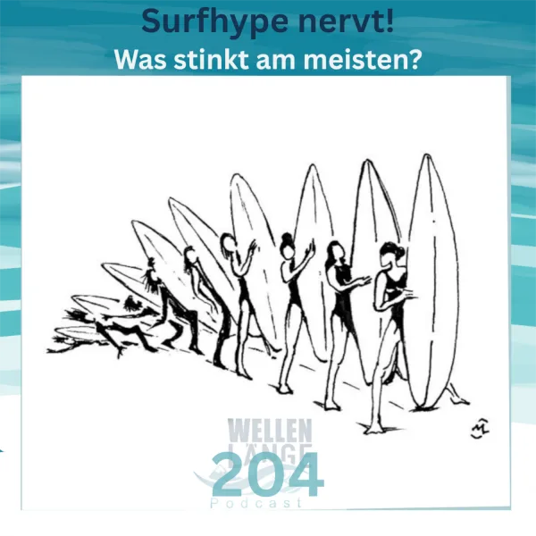 204 – Surfhype nervt – Was stinkt am meisten?