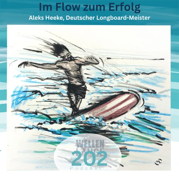 202 – Im Flow zum Erfolg: Aleks Heeke, Deutscher Longboard-Meister