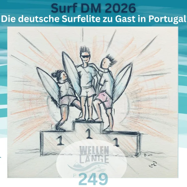249 – Surf DM 2026 – Die deutsche Surfelite zu Gast in Portugal
